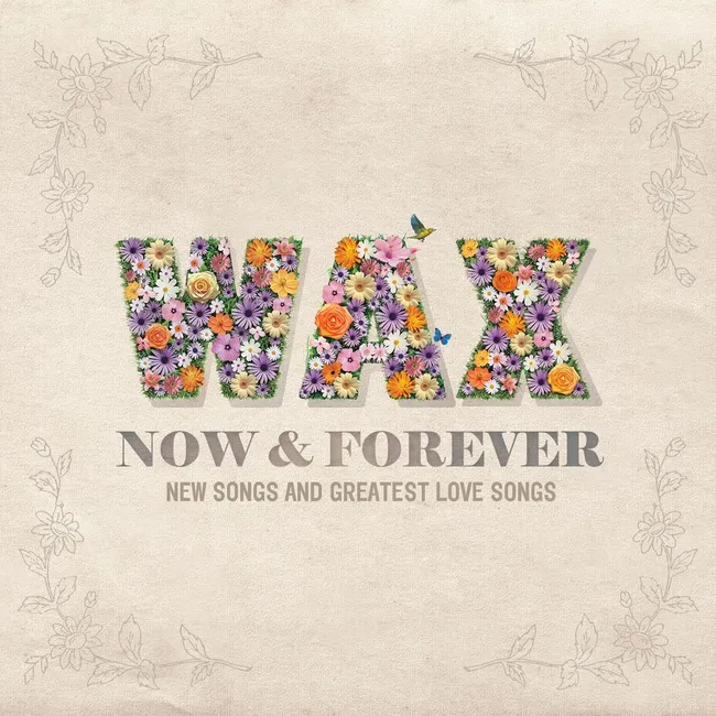 WAX – Now and Forever WAX – Now and Forever