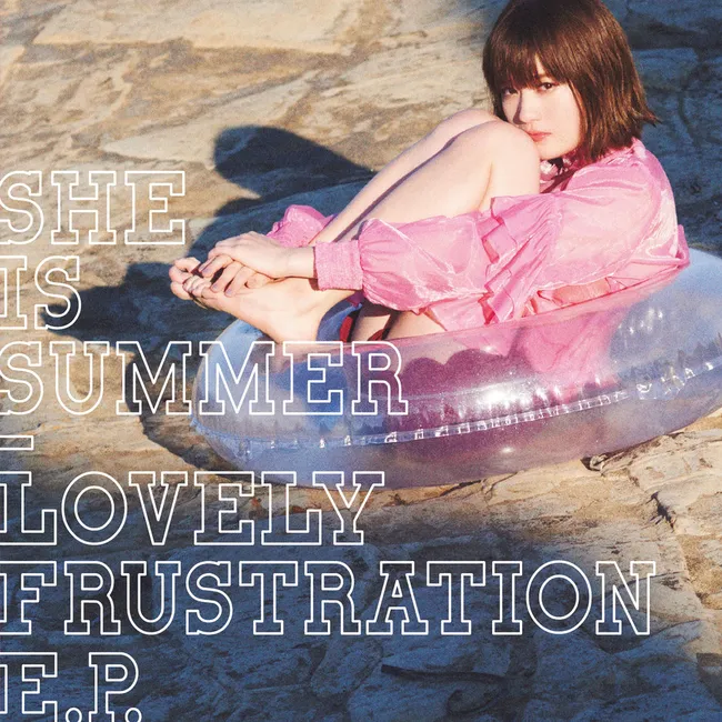 SHE IS SUMMER – LOVELY FRUSTRATION E.P. SHE IS SUMMER – LOVELY FRUSTRATION E.P.