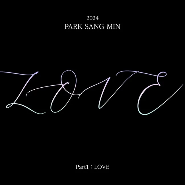 Park Sang Min – 2024 PARK SANG MIN PART 1 : LOVE Park Sang Min – 2024 PARK SANG MIN PART 1 : LOVE