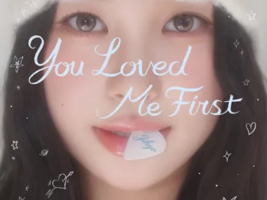 Han Ji Hyo – You Loved Me First