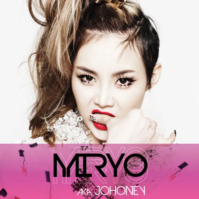 Miryo – MIRYO aka JOHONEY Miryo – MIRYO aka JOHONEY