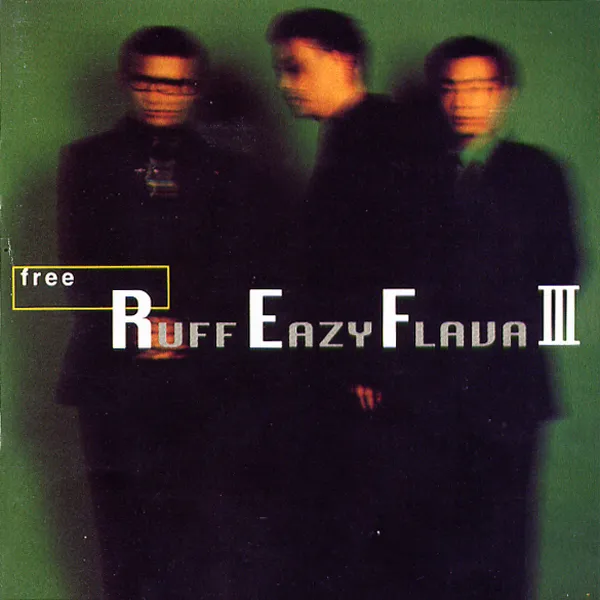 R.ef – Free Ruff Eazy Flava III R.ef – Free Ruff Eazy Flava III