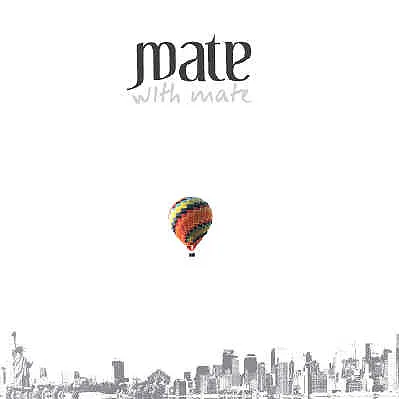 Mate – With Mate Mate – With Mate