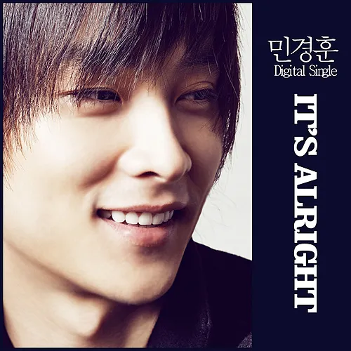 Min Kyung Hoon – It’s Alright Min Kyung Hoon – It’s Alright