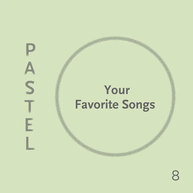 V.A. – Your Favorite Songs (Ten Years After: Pastel Music 10th Anniversary) V.A. – Your Favorite Songs (Ten Years After: Pastel Music 10th Anniversary)