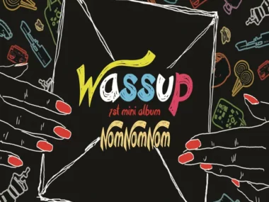WA$$UP – Nom Nom Nom