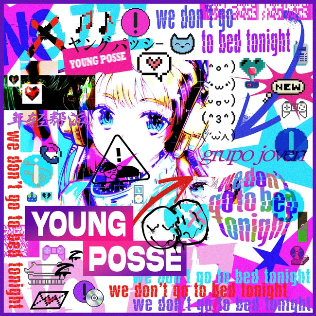 YOUNG POSSE – we don’t go to bed tonight YOUNG POSSE – we don’t go to bed tonight