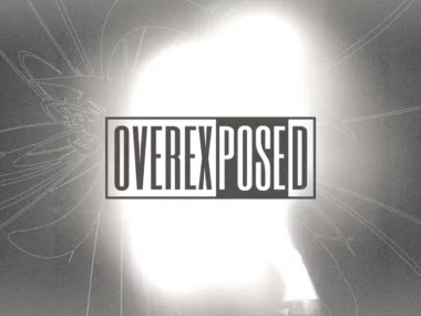 CLOSE YOUR EYES – OVEREXPOSED