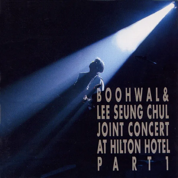 Boohwal, Lee Seung Chul – Joint Concert Part.1 Boohwal, Lee Seung Chul – Joint Concert Part.1