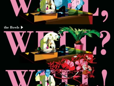 The Bowls – Well, Well? Well!