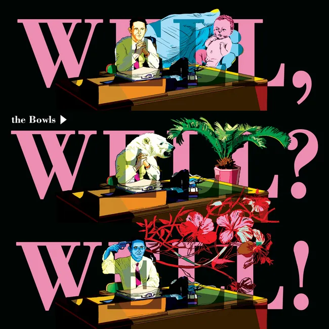 The Bowls – Well, Well? Well! The Bowls – Well, Well? Well!