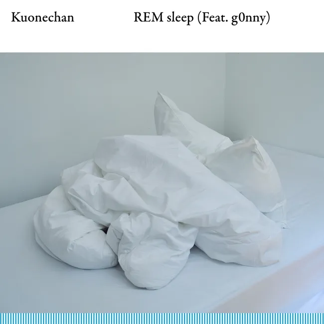 Kuonechan – REM sleep (Feat. g0nny) Kuonechan – REM sleep (Feat. g0nny)