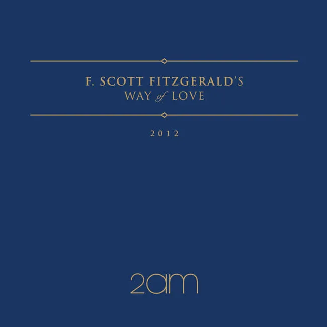 2am – F.Scott Fitzgerald’s Way Of Love 2am – F.Scott Fitzgerald’s Way Of Love