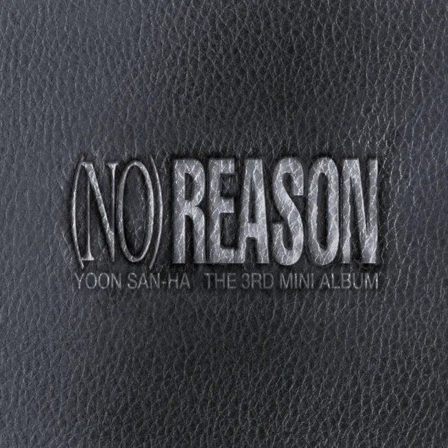 Yoon San Ha – NO REASON Yoon San Ha – NO REASON