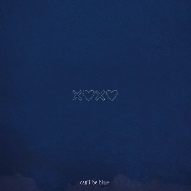 can’t be blue – can’t love can’t be blue – can’t love