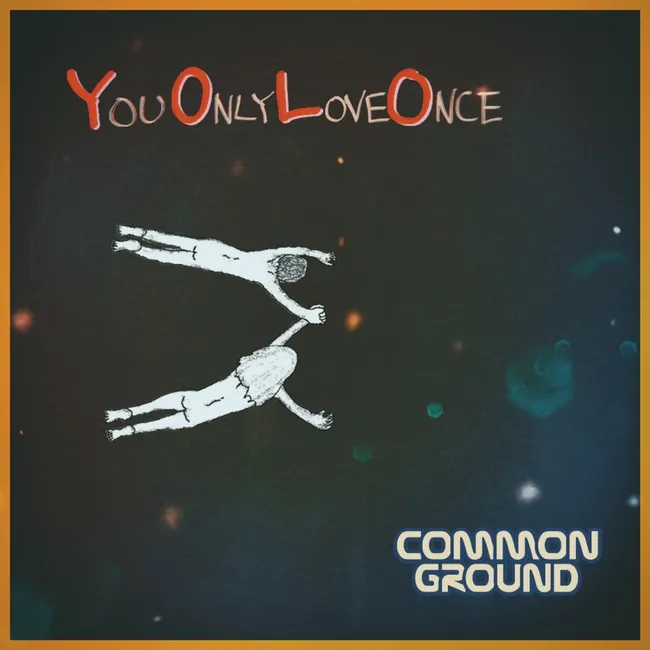 COMMON GROUND – YOLO (You Only LOVE Once) COMMON GROUND – YOLO (You Only LOVE Once)