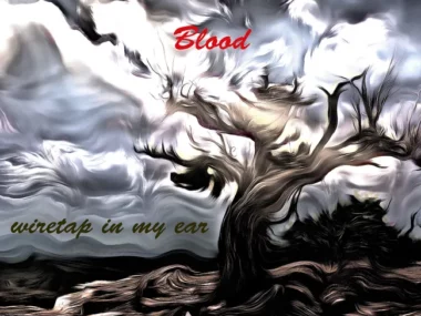 Wiretap In My Ear – Blood