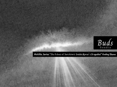 Sondia – Netflix Series ‘The Echoes of Survivors: Inside Korea’s Tragedies’ Ending Theme