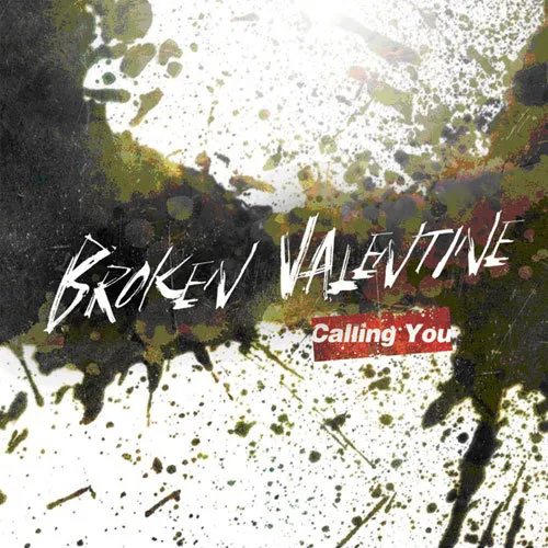 Broken Valentine – Calling You