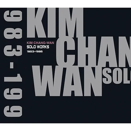Kim Chang Wan – Complete Solo Recordings 1983-1995 [Box Set]
