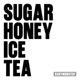BABYMONSTER – SUGAR HONEY ICE TEA
