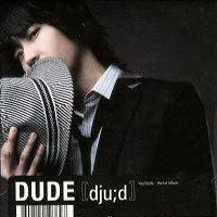 Dude – Dude [dju;d]