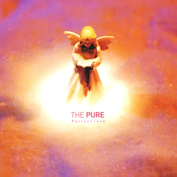 Pure – Perfect Love Pure – Perfect Love