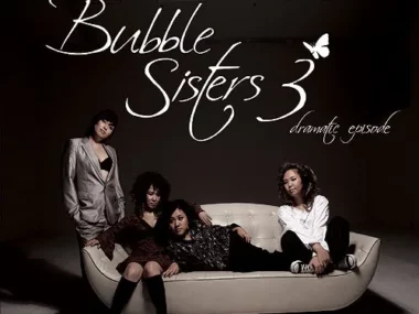 Bubble Sisters – Dramatic Episode