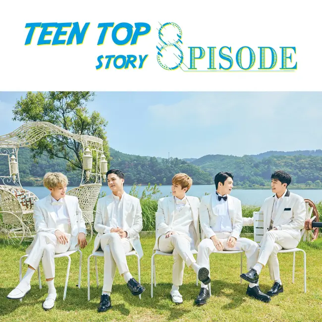 TEEN TOP – TEEN TOP Story : 8pisode TEEN TOP – TEEN TOP Story : 8pisode