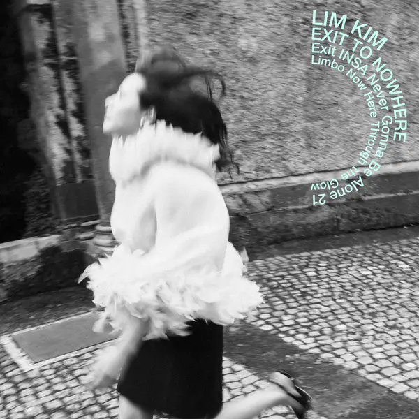 LIM KIM – Exit to Nowhere