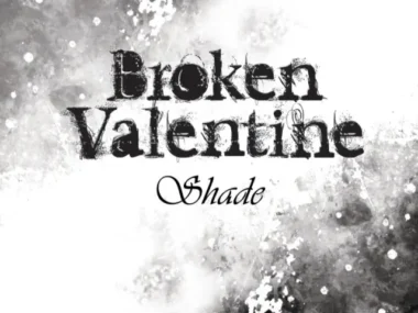Broken Valentine – Shade