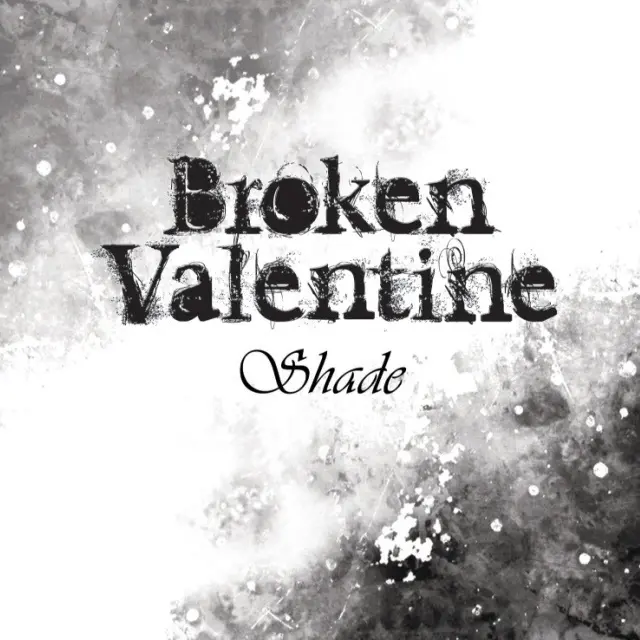 Broken Valentine – Shade Broken Valentine – Shade