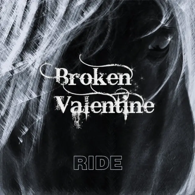 Broken Valentine – Ride Broken Valentine – Ride